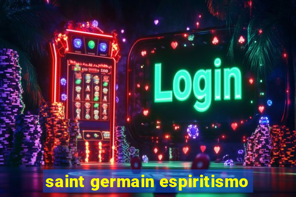 saint germain espiritismo