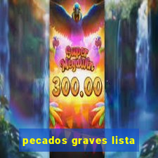 pecados graves lista