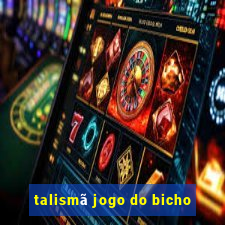 talismã jogo do bicho