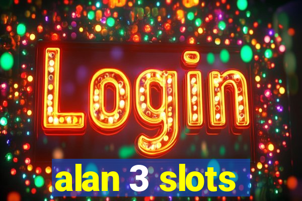 alan 3 slots