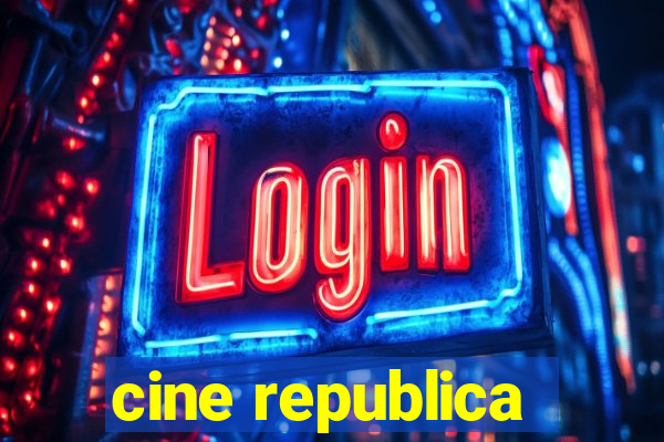 cine republica