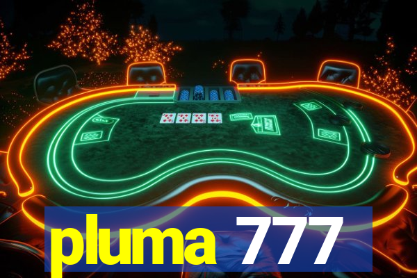 pluma 777