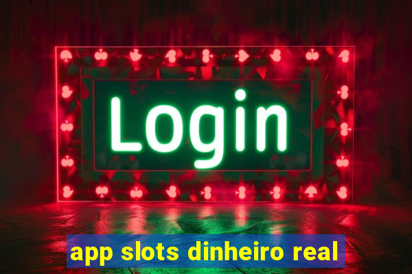 app slots dinheiro real