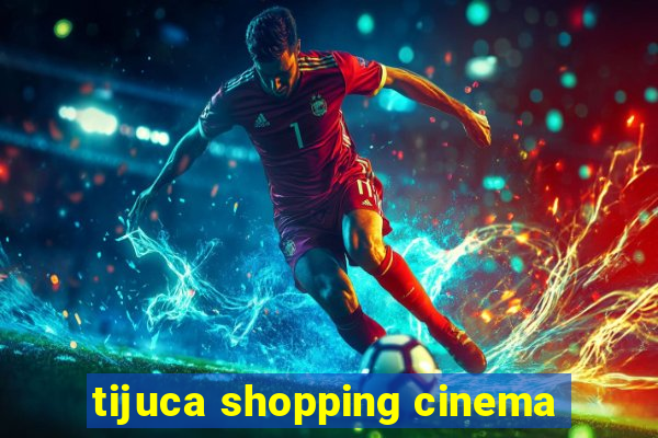 tijuca shopping cinema