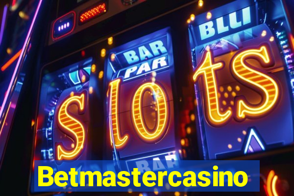 Betmastercasino