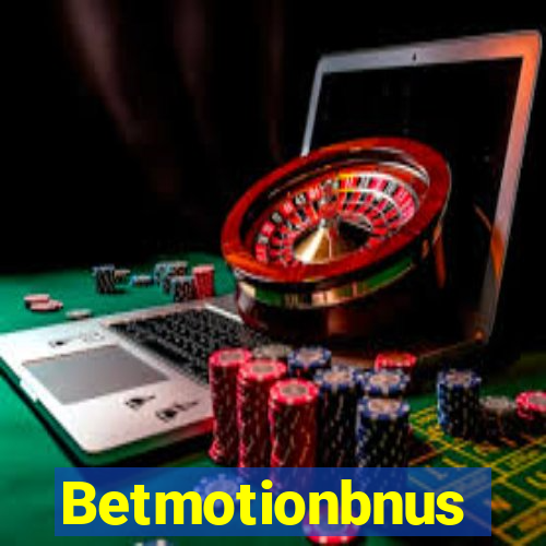 Betmotionbnus