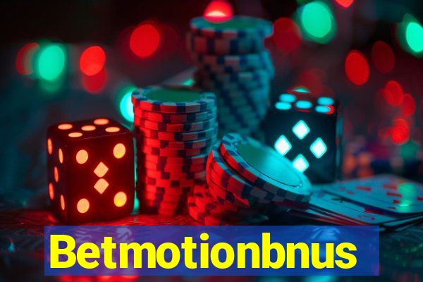 Betmotionbnus