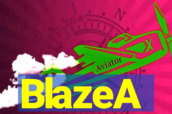 BlazeA