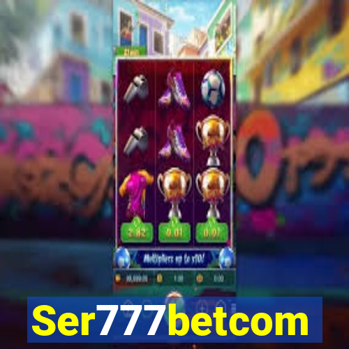 Ser777betcom