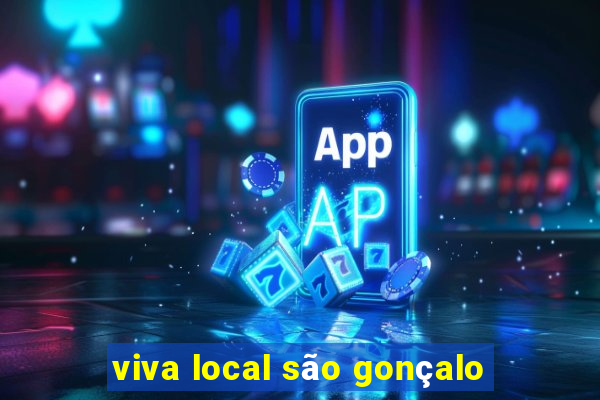 viva local são gonçalo