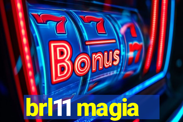 brl11 magia