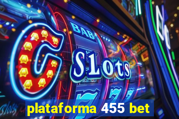 plataforma 455 bet