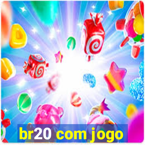 br20 com jogo