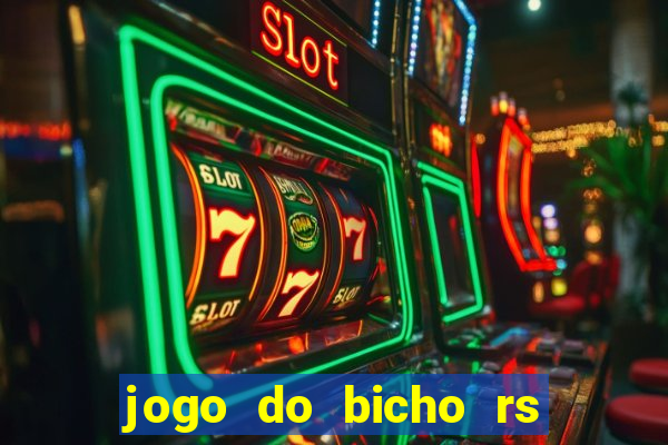 jogo do bicho rs resultado certo de hoje 14h 18h rs consulta