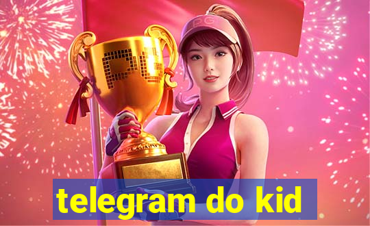 telegram do kid