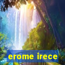 erome irece