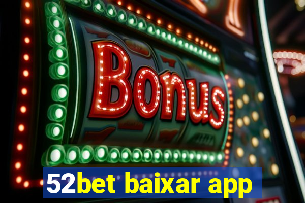 52bet baixar app