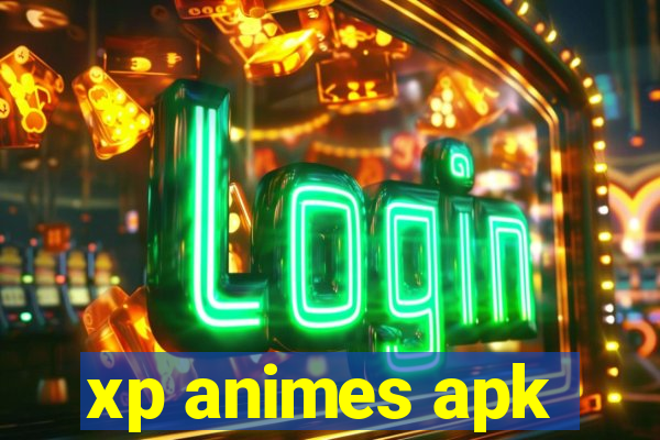 xp animes apk