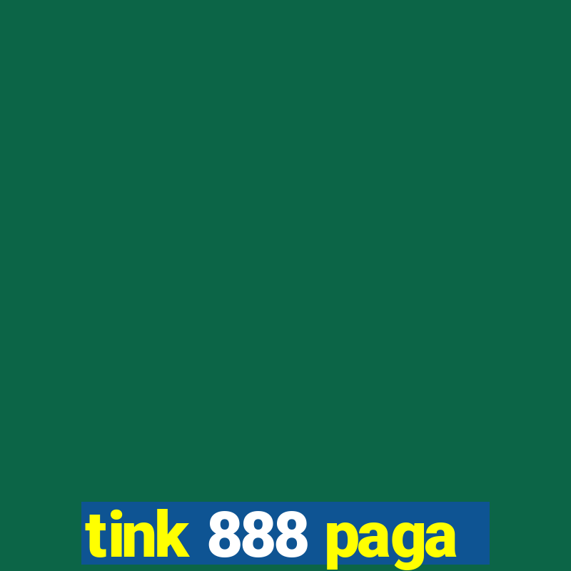 tink 888 paga