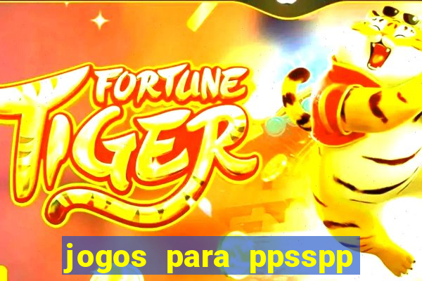 jogos para ppsspp download android