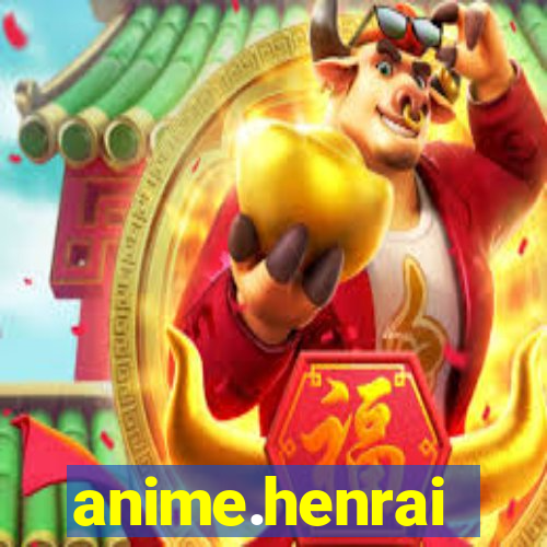 anime.henrai