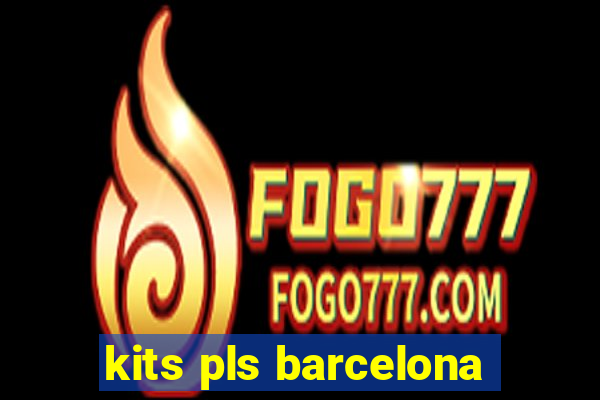 kits pls barcelona