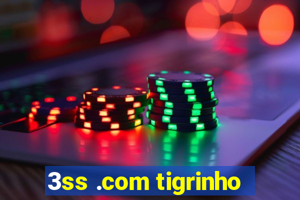 3ss .com tigrinho