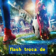 flash troca de corpo parte 2