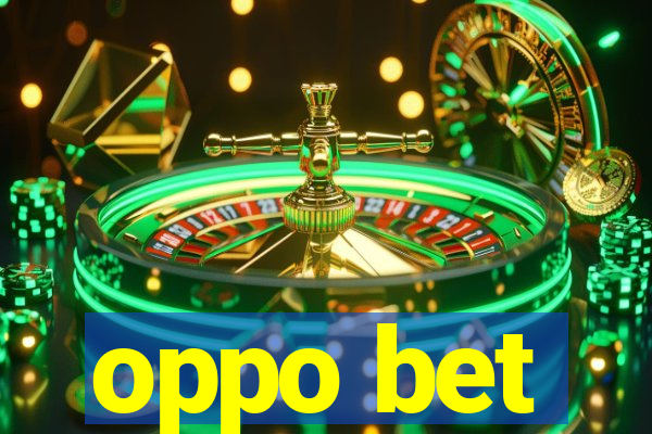 oppo bet