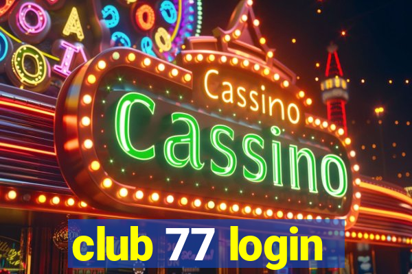 club 77 login