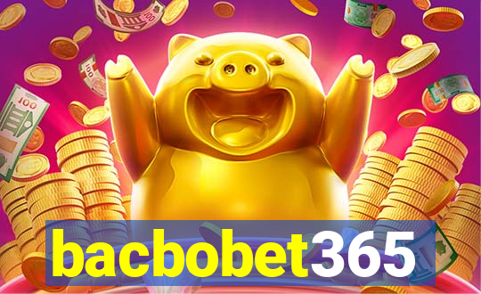 bacbobet365