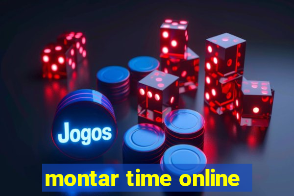 montar time online