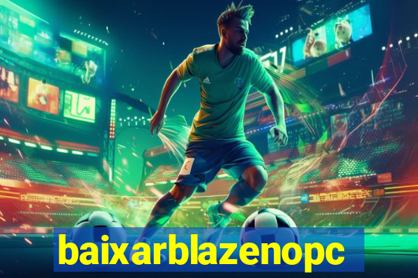 baixarblazenopc