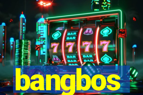 bangbos