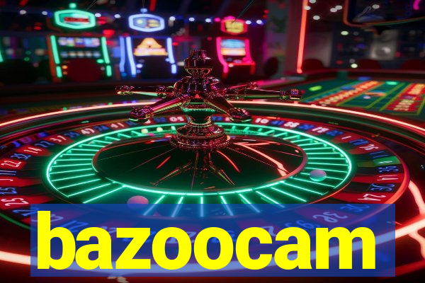 bazoocam