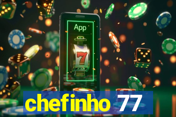 chefinho 77