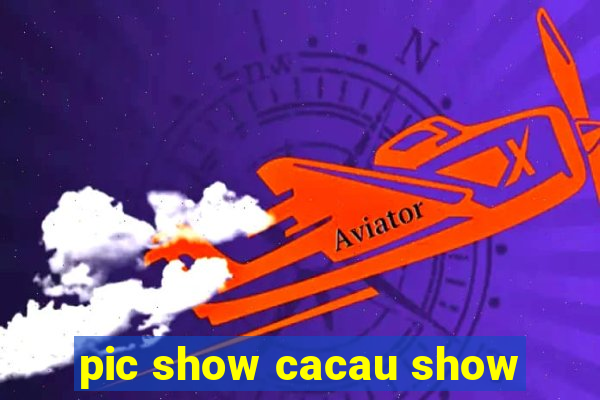 pic show cacau show