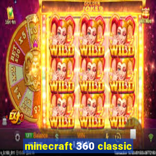 minecraft 360 classic