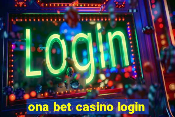 ona bet casino login