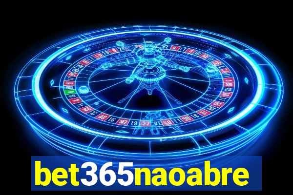 bet365naoabre