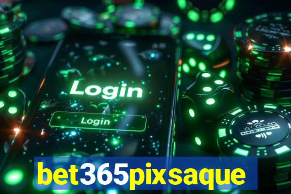 bet365pixsaque