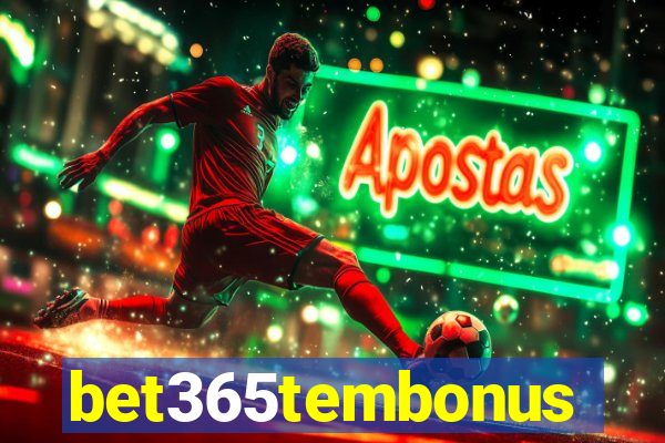 bet365tembonus