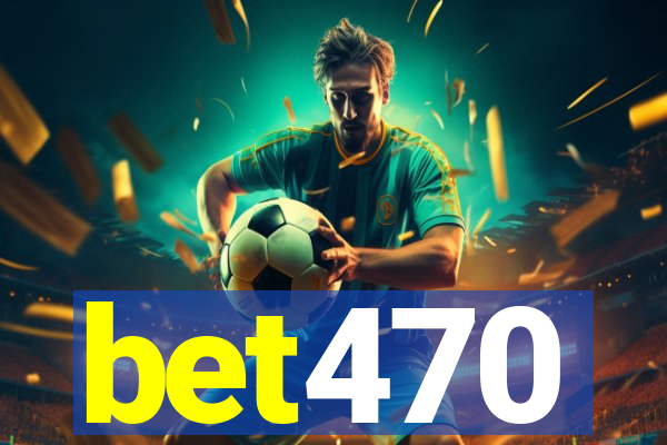 bet470