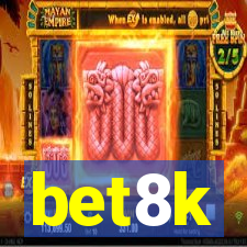 bet8k