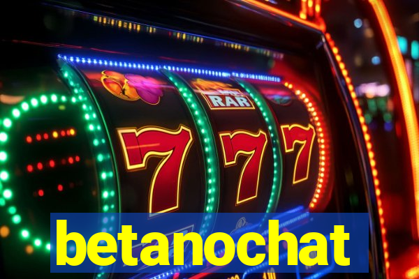 betanochat