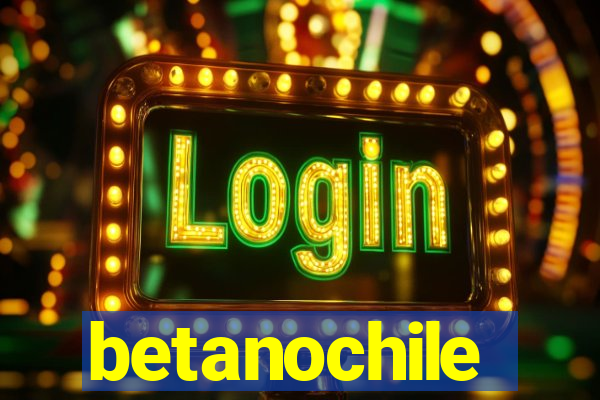 betanochile