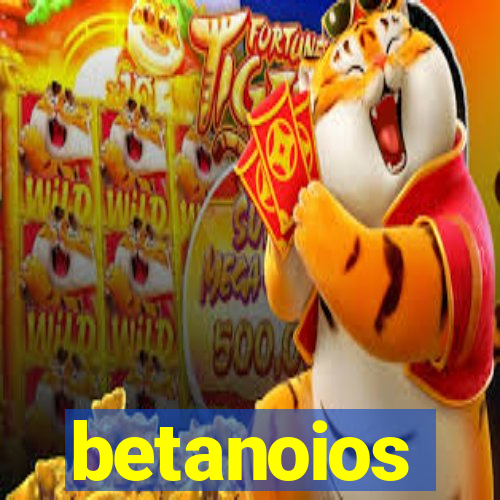 betanoios