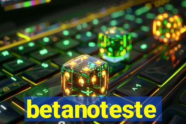 betanoteste