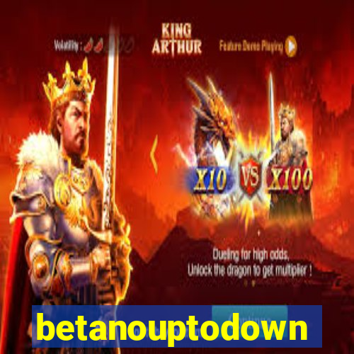 betanouptodown