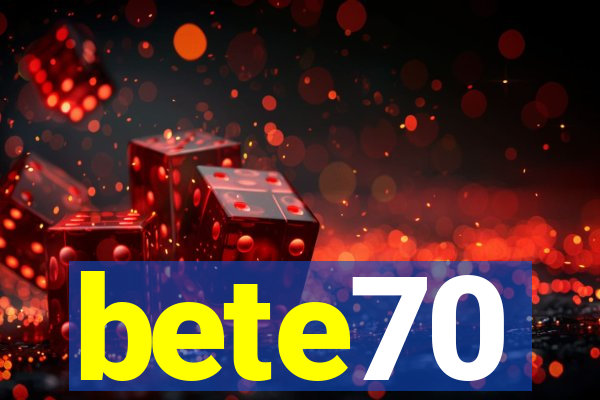 bete70